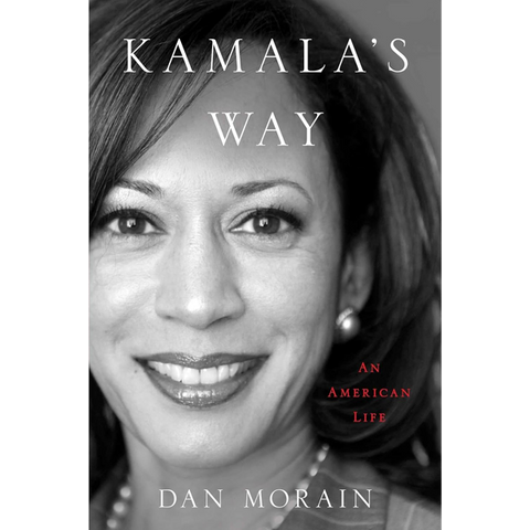 Kamala's Way: An American Life by Dan Morain