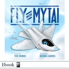 Book cover for 'Fly with Mytai' featuring a stylized cartoon jet airplane with a smiling face on a light blue background. The title is displayed prominently at the top, with credits for Teri Weber and Brenda Harris.
