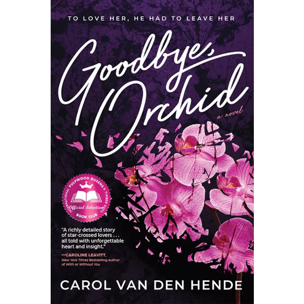 Goodbye, Orchid by Carol Van Den Hende