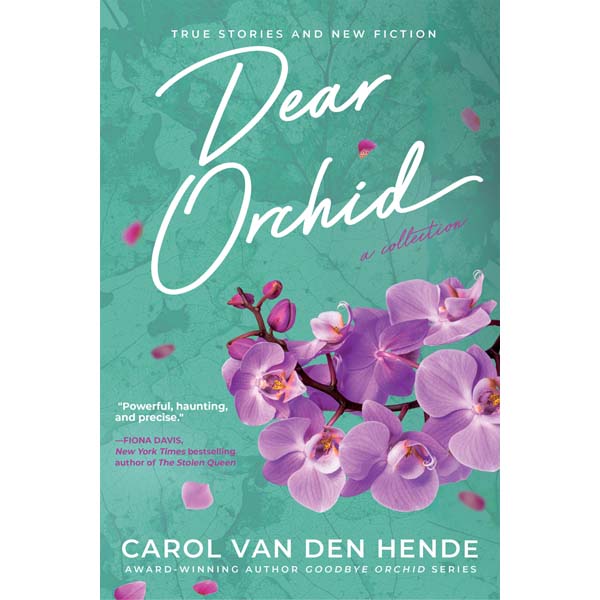 Dear Orchid by Carol Van Den Hende