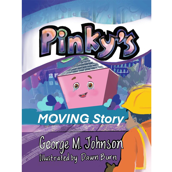 Pinky's Moving Story by George Johnson and Dawn Burn