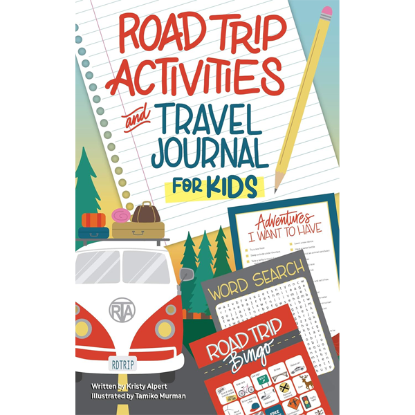 Road Trip Activities and Travel Journal for Kids by Kristy Alpert