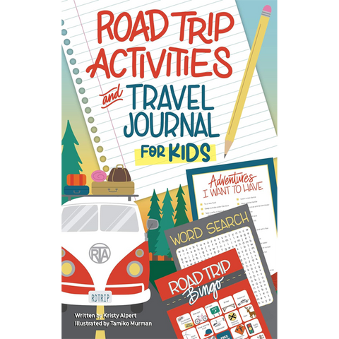 Road Trip Activities and Travel Journal for Kids by Kristy Alpert