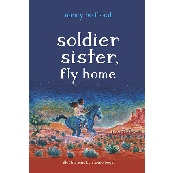 Soldier Sister, Fly Home by Nancy Bo Flood