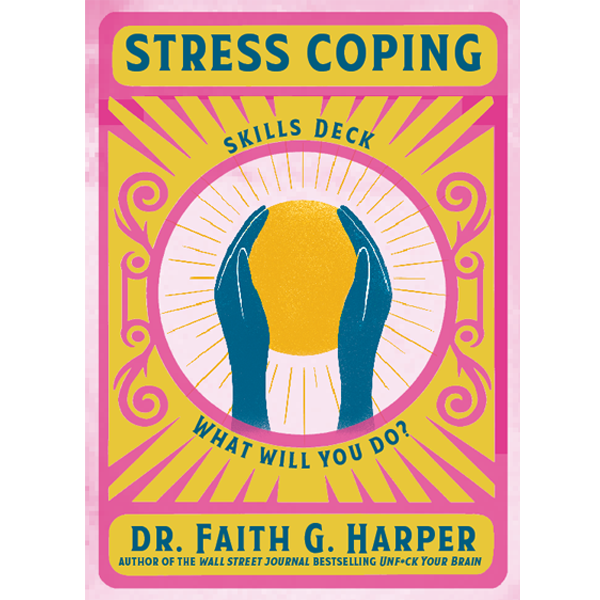 Stress Coping Skills Deck by Dr. Faith Harper