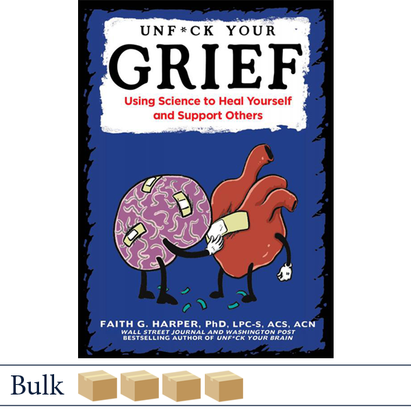 Unfuck Your Grief by Dr. Faith Harper BULK