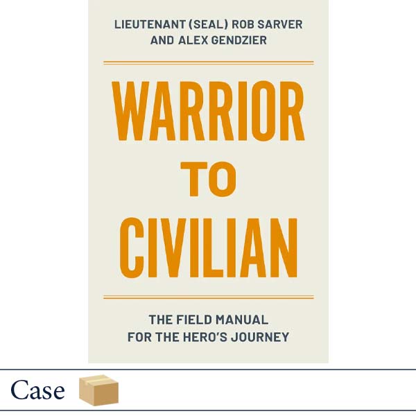 Warrior to Civilian by Lt Rob Sarver and Alex Gendzier CASE
