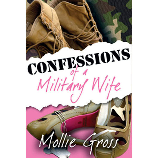 Confessions of a Military Wife by Mollie Gross