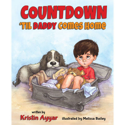 Countdown 'til Daddy Comes Home by Kristin Ayyar and Melissa Bailey
