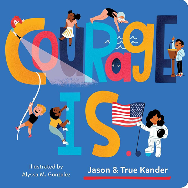 Courage Is by Jason and True Kander