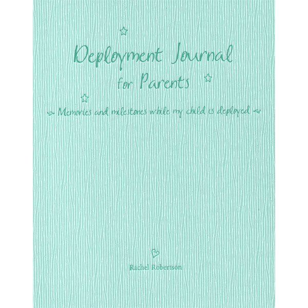 Deployment Journal for Parents by Rachel Robertson