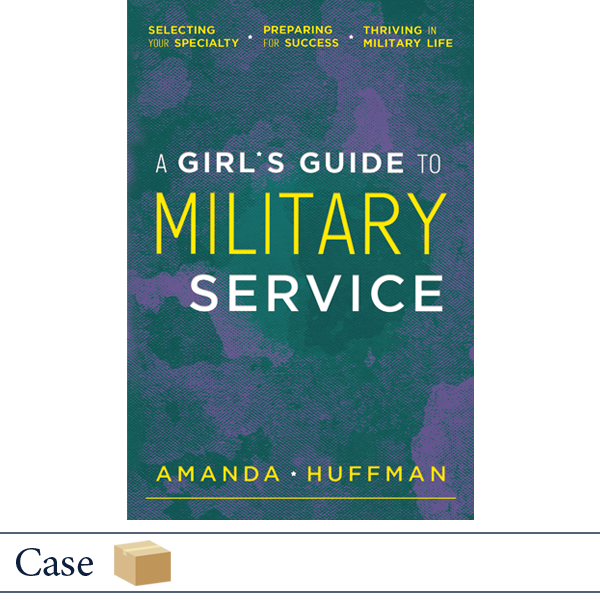 A Girl's Guide to Military Service by Amanda Huffman, published by Elva Resa, Military Family Books