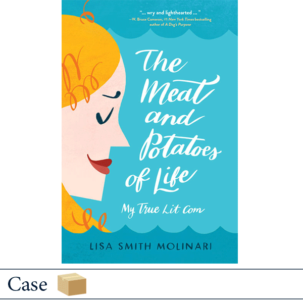 Case of 32 The Meat and Potatoes of Life by Lisa Smith Molinari