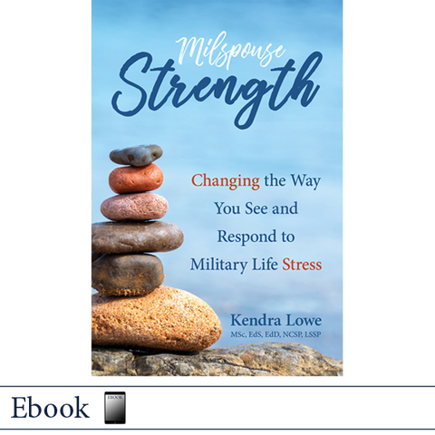 Milspouse Strength: Changing the Way You See and Respond to Military Life Stress by Kendra Lowe, Elva Resa Publishing, Military Family Books