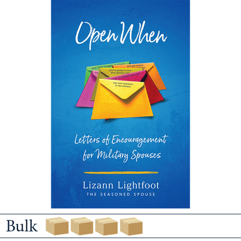 Open When: Letters of Encouragement for Military Spouses by Lizann Lightfoot, the Seasoned Spouse. Published by Elva Resa Publishing. Bulk=128 books