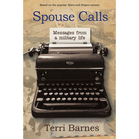 Spouse Calls: Messages From a Military Life by Terri Barnes