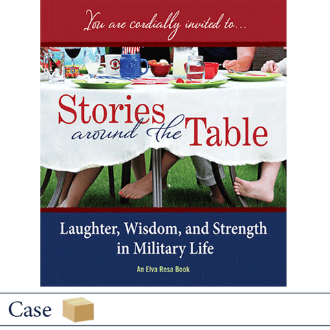Case 50 Stories Around the Table: Laughter, Wisdom, and Strength in Military Life by Elva Resa