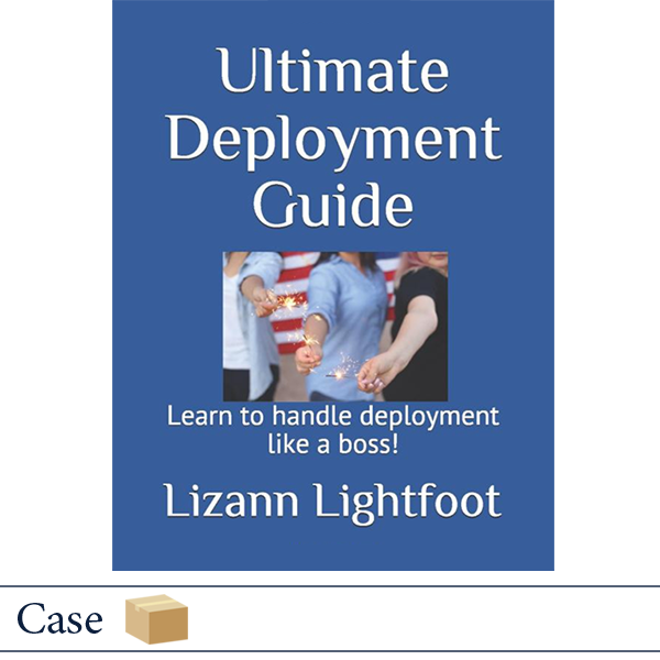 Ultimate Deployment Guide by Lizann Lightfoot CASE